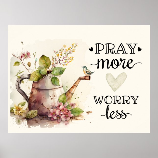 Pray More Worry Less Inspirational Quote Christian Poster (Front)