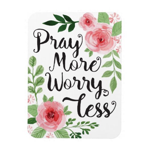 Pray More Worry Less Magnet