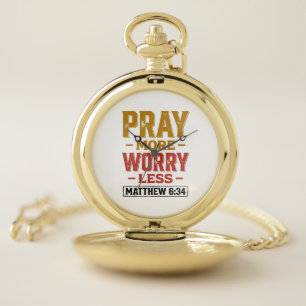 Pray More Worry Less Matthew 6_34 Shirt Design_1 Pocket Watch