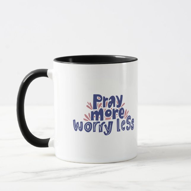 Pray more Worry less Motivational Mug (Left)