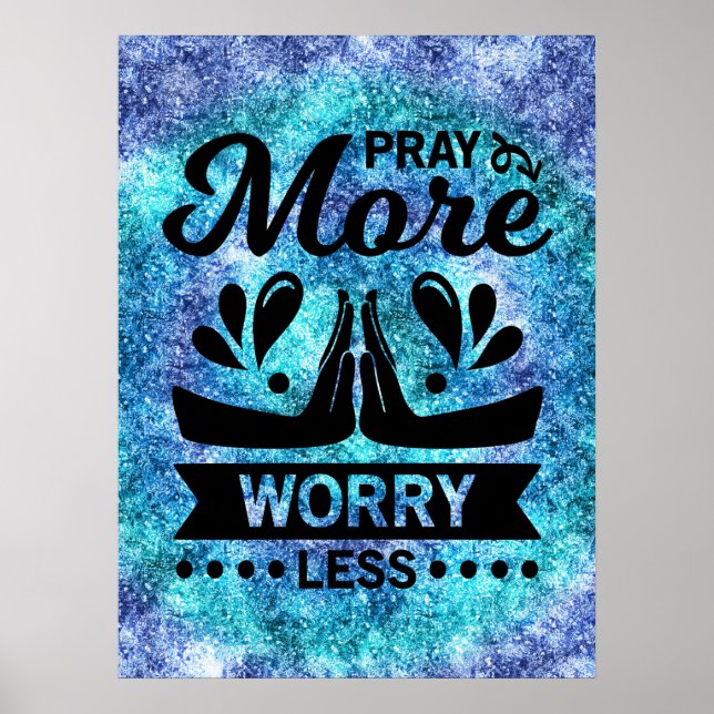 Pray More Worry Less Poster (Front)