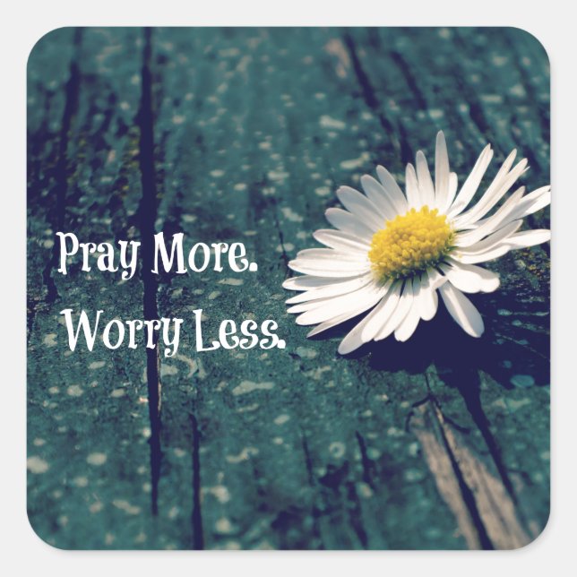 Pray More Worry Less Quote with Daisy Square Sticker (Front)