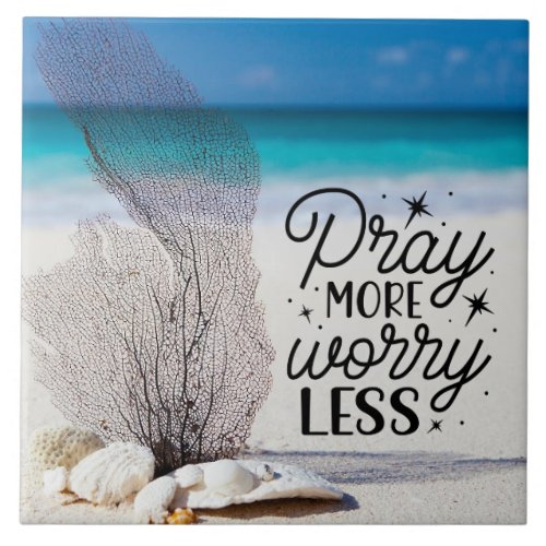 Pray More Worry Less Seashells on Sandy Beach  Ceramic Tile