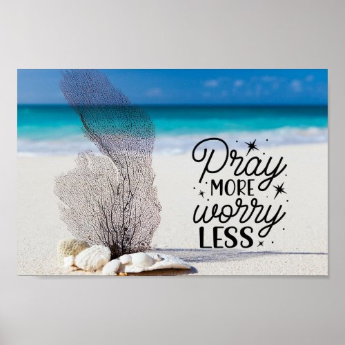 Pray More Worry Less Seashells on Sandy Beach Poster