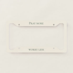'Pray More, Worry Less' Soft Cream And Sage Green License Plate Frame