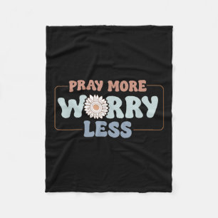 Pray More Worry Less Sunflower Motivation  Fleece Blanket