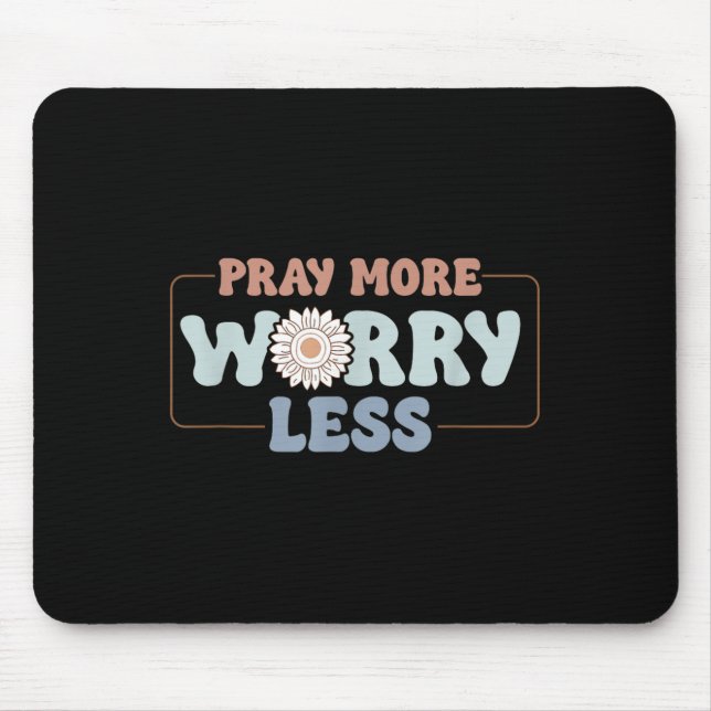 Pray More Worry Less Sunflower Motivation  Mouse Pad (Front)