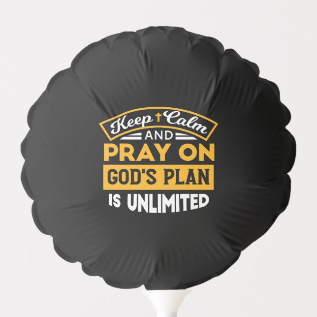Pray On and Trust God's Unlimited Plan Faith-Based Balloon (Front)