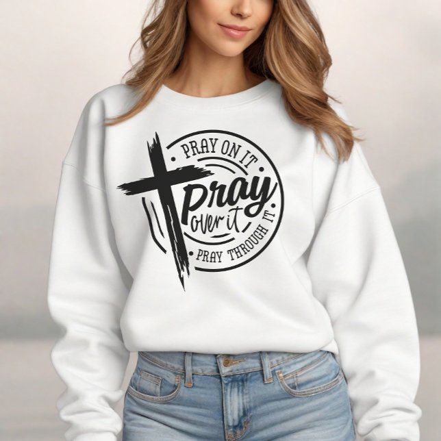  Pray On It Christian Cross Bible Verse Sweatshirt (Express your faith with style and confidence with our meaningful religious design sweatshirt.)