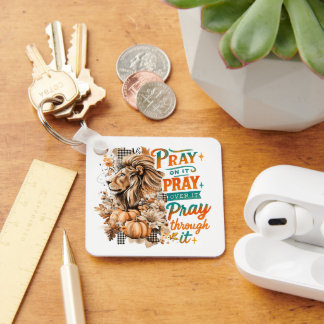 Pray On It.... Keychain