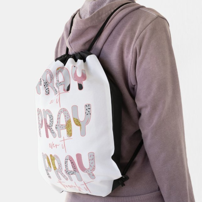 Pray On It, Over It, Through It Christian Drawstring Bag (Insitu)