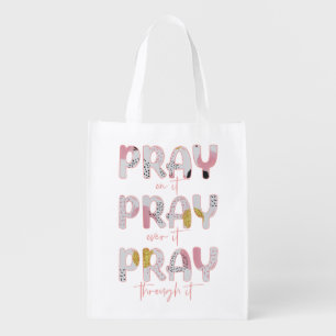 Pray On It, Over It, Through It Christian Grocery Bag