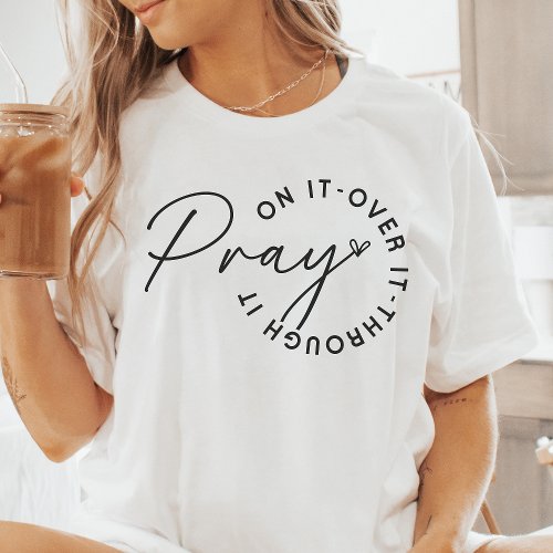 Pray On It Over It Through It Tri_Blend Shirt