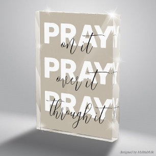 Pray on it, Pray over it, Pray through it, Beige Acrylic Award