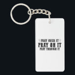 Pray On It Pray Over It Pray Through It Christian  Keychain<br><div class="desc">Pray On It Pray Over It Pray Through It Christian Faith</div>