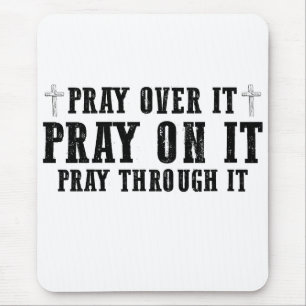 Pray On It Pray Over It Pray Through It Christian Mouse Pad
