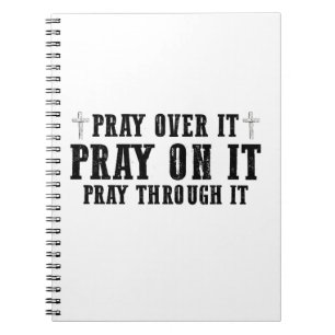 Pray On It Pray Over It Pray Through It Christian  Notebook