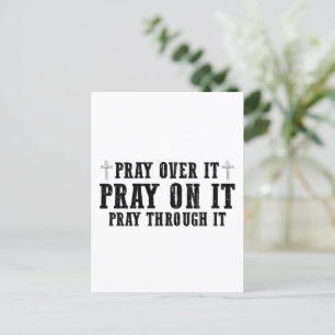 Pray On It Pray Over It Pray Through It Christian Postcard