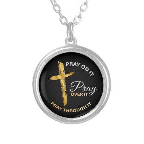 Pray on it Pray over it Pray Through it Christian  Silver Plated Necklace