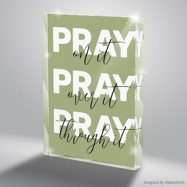 Pray on it, Pray over it, Pray through it, Matcha Acrylic Award (Pray on it, Pray over it, Pray through it, Beautiful Matcha Acrylic Sign Religious Motivational Gift)
