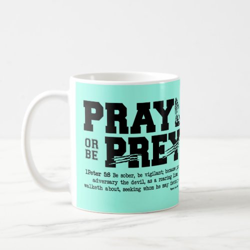 Pray or be Prey Coffee Mug