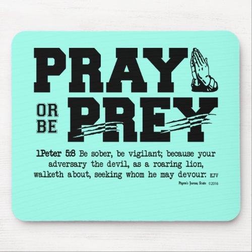 Pray or be Prey Mouse Pad