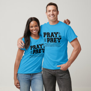 Pray or be Prey T-Shirt