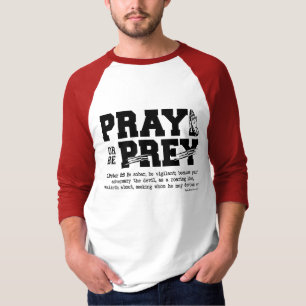 Pray or be Prey T-Shirt