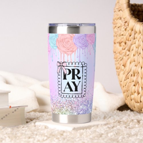 Pray – Pastel Rose Christian Inspirational Design Insulated Tumbler