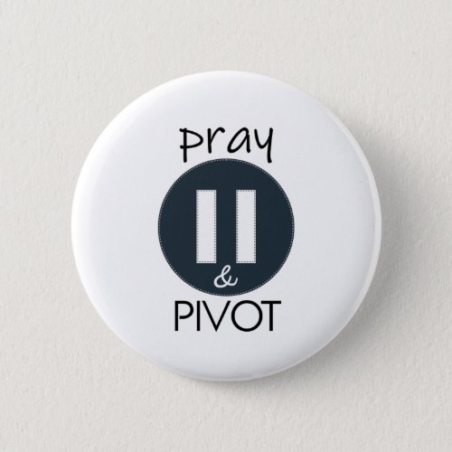 Pray Pause PIVOT Button