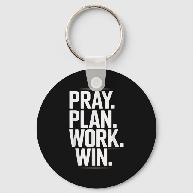 Pray Plan Work Win- Faith Hustle Christian Motivat Keychain (Front)