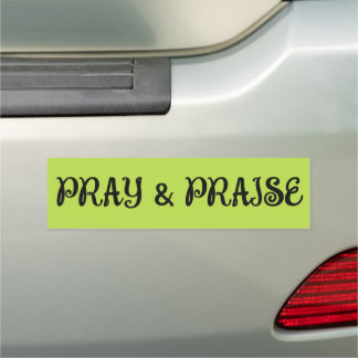 Pray & Praise bumpersticker Car Magnet