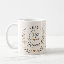 Pray. Sip. Repeat. | Faith-Based Coffee Cup