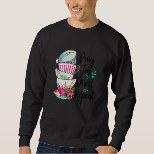 Pray Tea Direct Repeat Classical Conversations Cc Sweatshirt