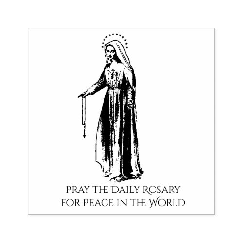PRAY THE DAILY ROSARY FOR PEACE IN THE WORLD RUBBER STAMP