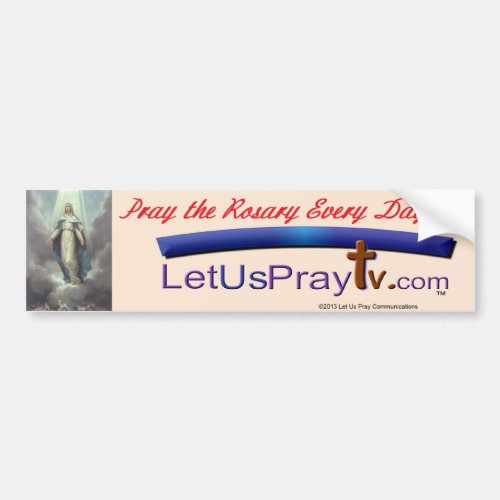 Pray The Rosary Every Day bmp 1 Bumper Sticker