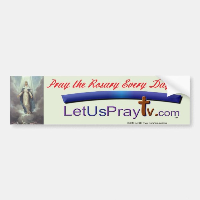Pray the Rosary Every Day Bumper Sticker (Front)