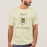Pray The Rosary T-shirt at Zazzle