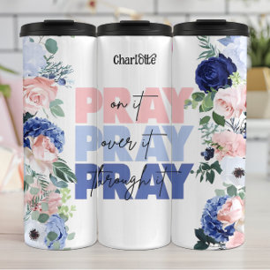 Pray Through It: Floral Grace Thermal Tumbler