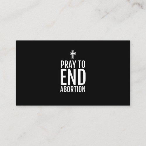 Pray To End Abortion T_Shirt Pro_Life Christian Ca Enclosure Card