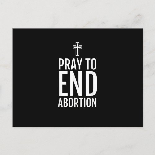 Pray To End Abortion T_Shirt Pro_Life Christian Ca Postcard