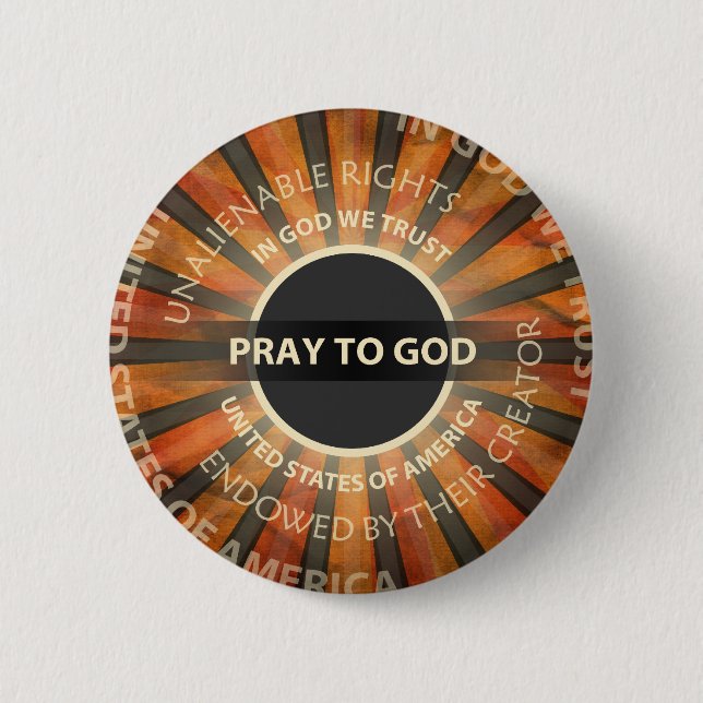Pray To God Pinback Button (Front)