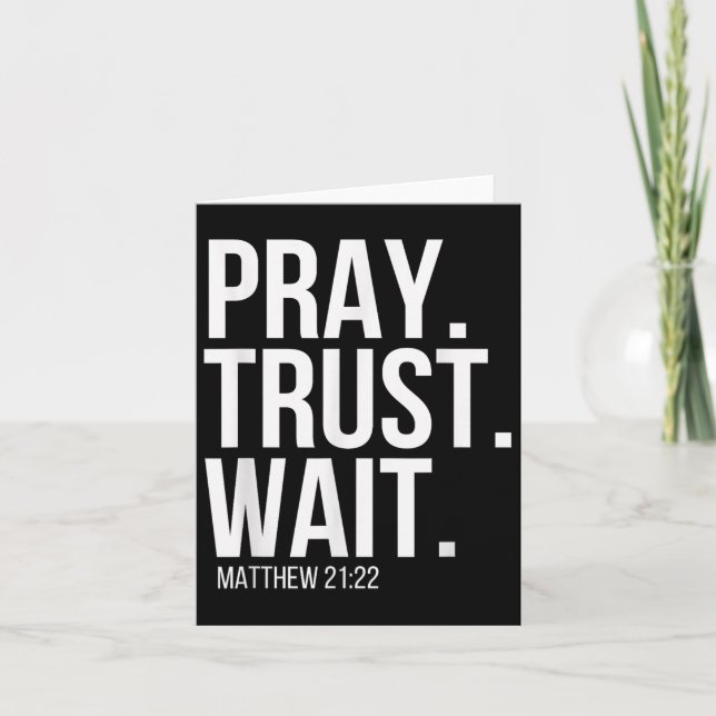 Pray. Trust. Wait. Christian Religious Verse Matth Card (Front)