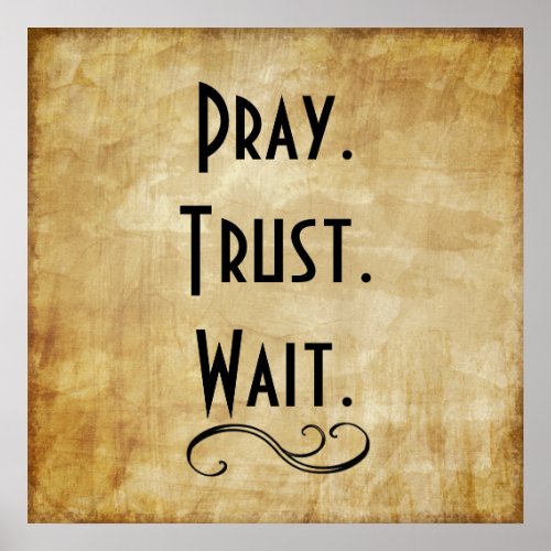 Pray Trust Wait Poster