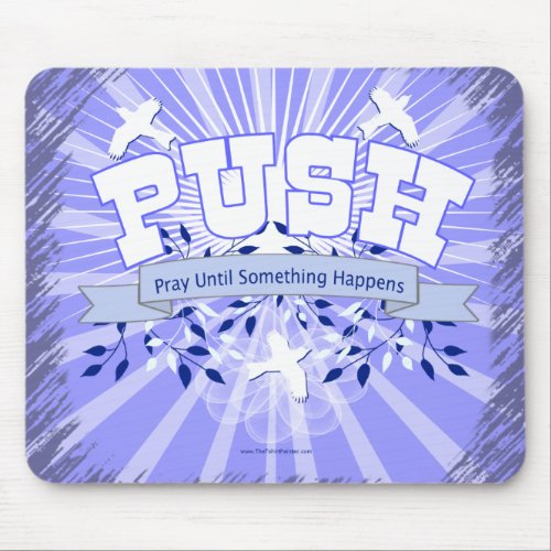 Pray Until Something Happens Mouse Pad