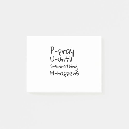 Pray until something happens post_it notes