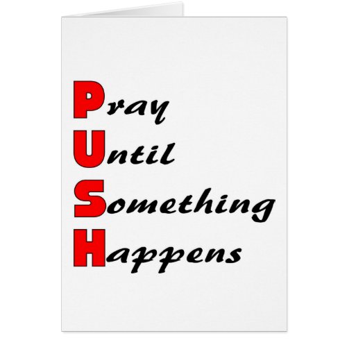 Pray until something happens PUSH