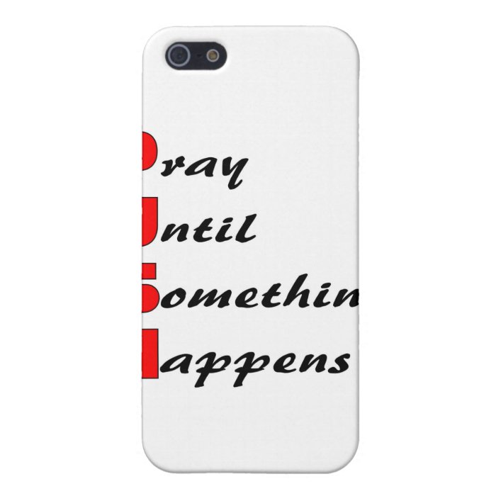 Pray until something happens, PUSH iPhone 5 Case