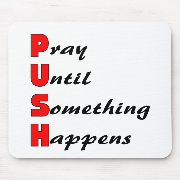 Pray until something happens, PUSH Mousepad