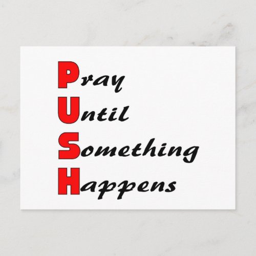 Pray until something happens PUSH Postcard